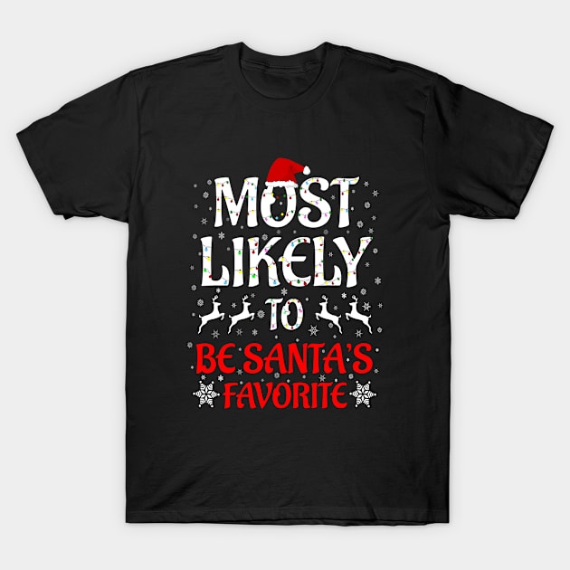 Most Likely To Christmas Family Matching Be Santa's Favorite T-Shirt by issambak